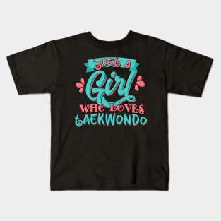 Just A Girl Who Loves Taekwondo print Kids T-Shirt